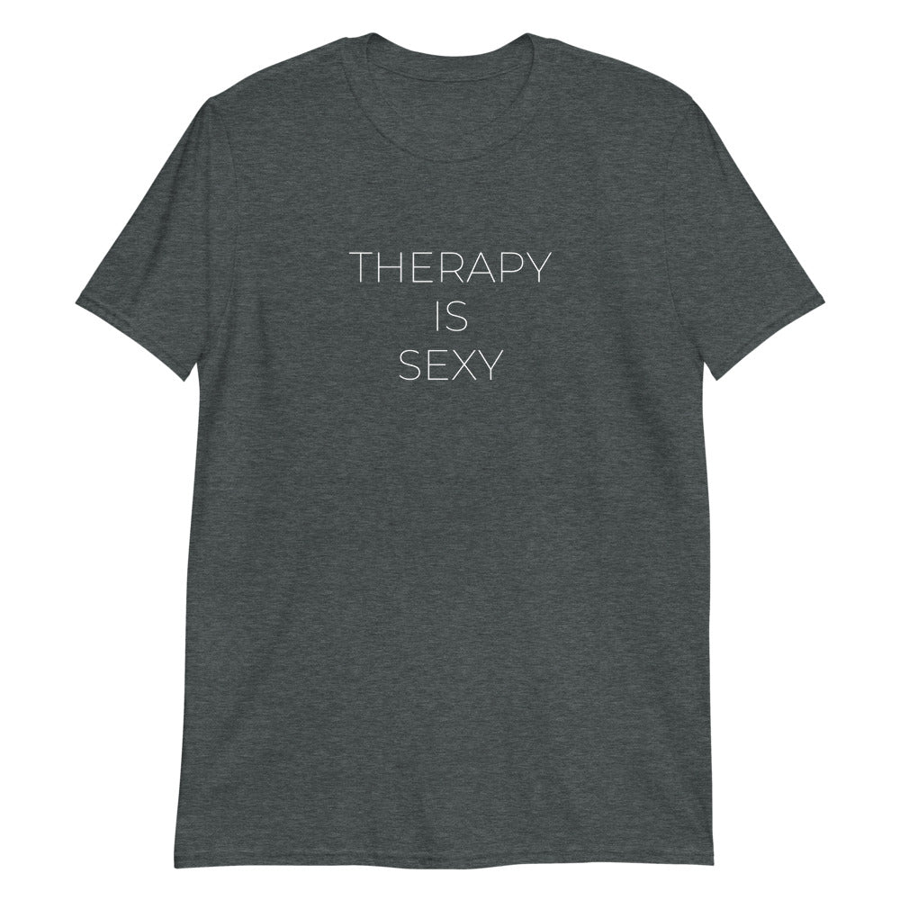 Therapy is Sexy Unisex T-Shirt